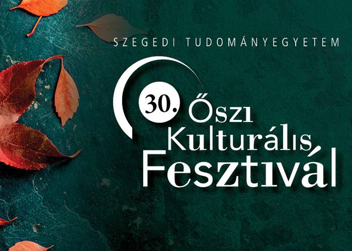Őszi Kulturális Fesztivál 2026: jubileumi művészeti programsorozat Szegeden