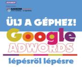Ülj a géphez! Google AdWords lépésről lépésre,  2016. szeptember 14.