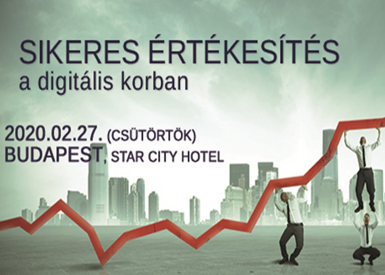 Sikeres értékesítés a digitális korban - Budapest, 2020. február 27.