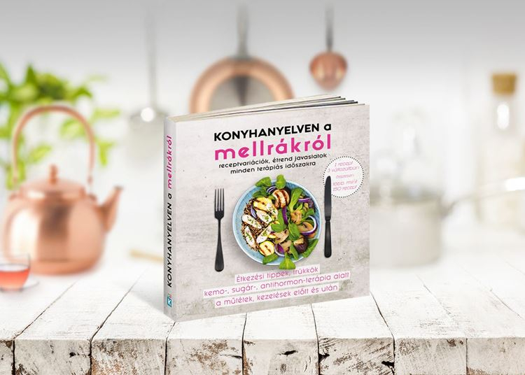 Konyhanyelven a mellrákról – egy érintett dietetikus könyve a sorstársainak