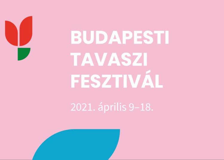 Ingyenes és online lesz az idei Budapesti Tavaszi Fesztivál