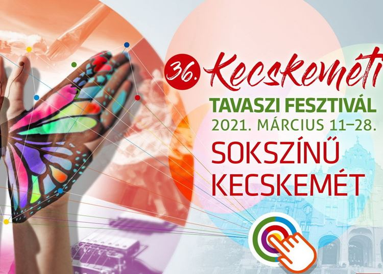 Virtuális térben zajlik idén a Kecskeméti Tavaszi Fesztivál