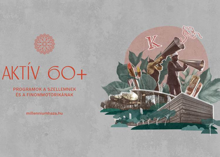 AKTÍV 60+ programok a Millennium Házában