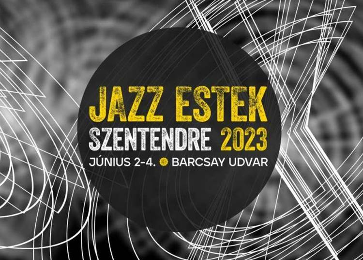 Jazz Estek Szentendrén, 2023. június 2-4. 