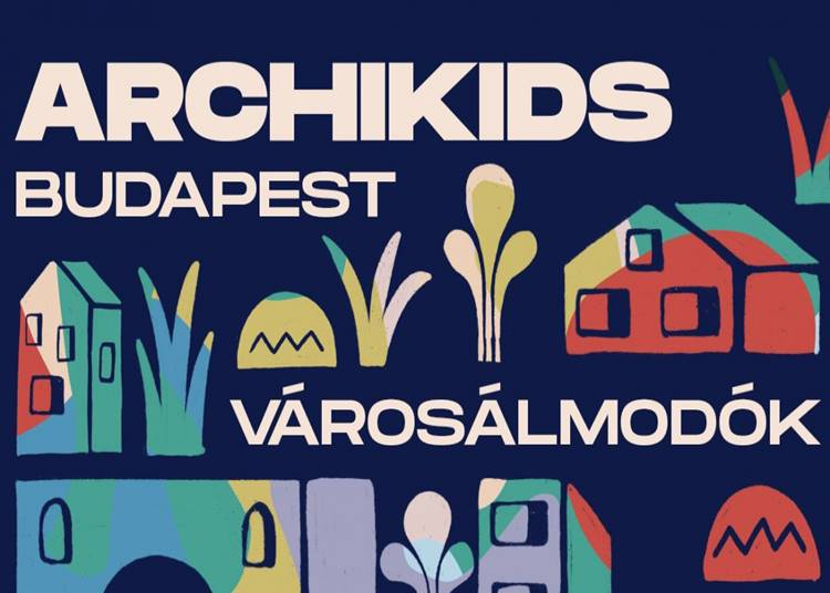 ArchiKids VárosÁlmodók Fesztivál, 2024. április 27.