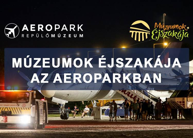 Múzeumok Éjszakája az Aeroparkban