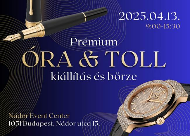 Prémium óra és toll kiállítás & börze, 2025. április 13.