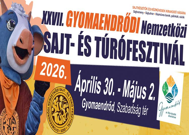Gyomaendrődi Nemzetközi Sajt- és Túrófesztivál, 2026. április 30–május 2.