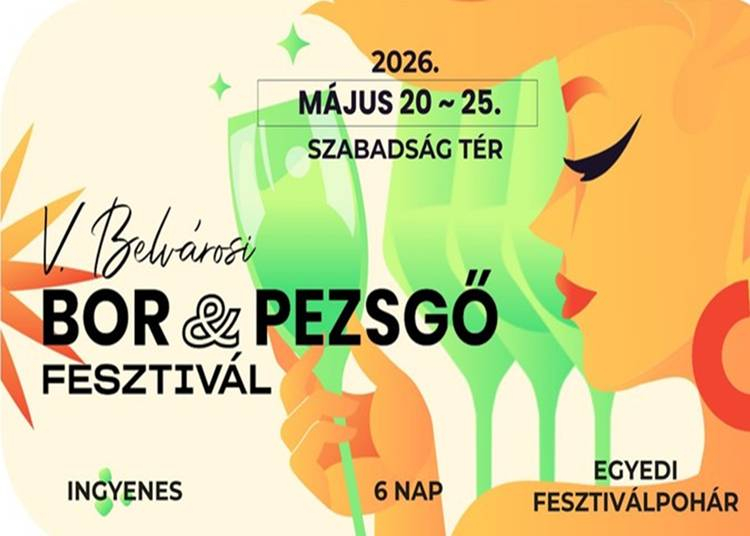 Belvárosi Bor- és Pezsgő Fesztivál, 2026. május 20-25.