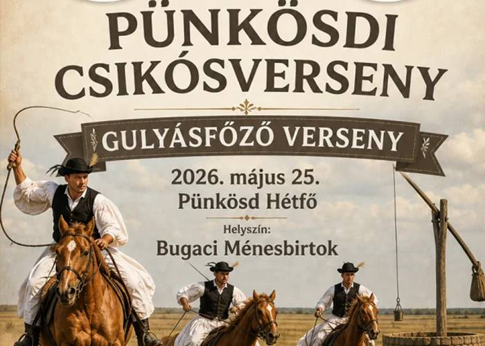 Pünkösdi Csikósverseny és Gulyásfőző Fesztivál, 2026. május 25.