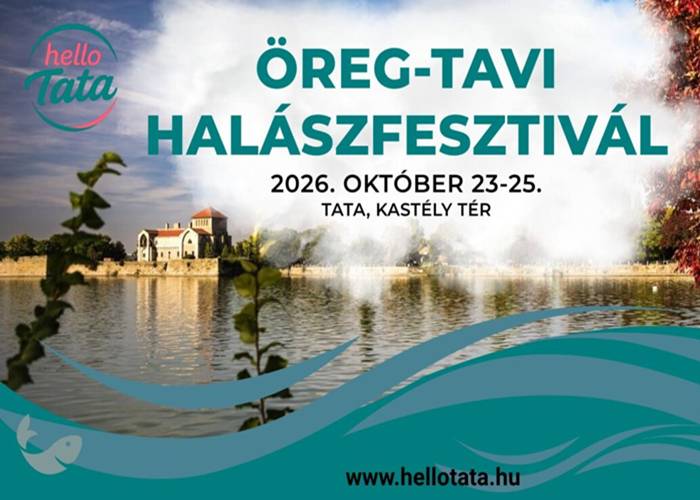 Öreg-tavi Halászfesztivál 2026 – látványhalászat és halászlé Tata festői tópartján