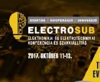 Electrosub, az elektronikai ipar kiemelkedő üzleti és szakmai eseménye, 2017. október 11-13.