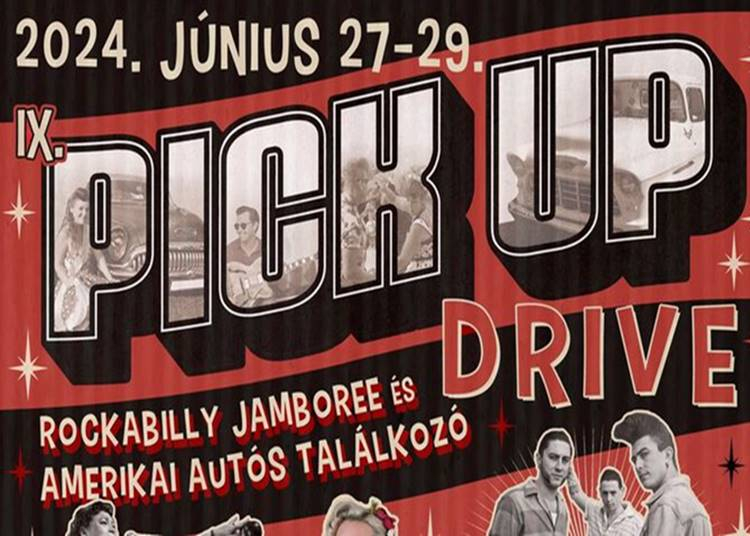 Pick Up Drive , 2024. június 27-29.