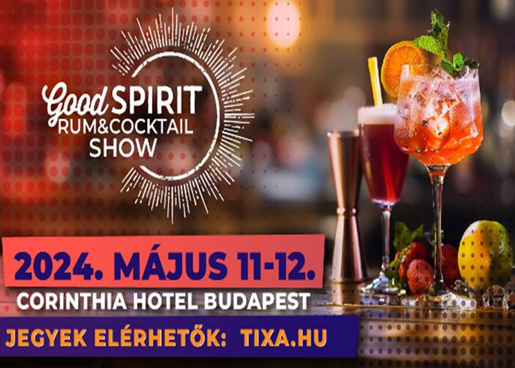 GoodSpirit Rum &amp; Cocktail Show, 2024. május 11-12.