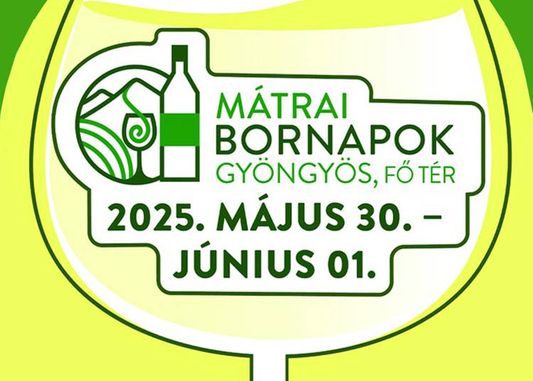 Mátrai Bornapok, 2025. május 30. - június 1.