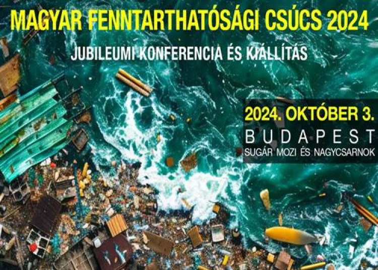 Magyar Fenntarthatósági Csúcs - Jubileumi konferencia és kiállítás, 2024. október 3.