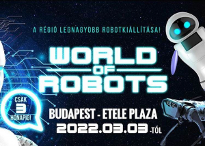 World of Robots - Robot kiállítás - Etele Pláza