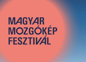 Magyar Mozgókép Fesztivál - 2021. június 23-26.