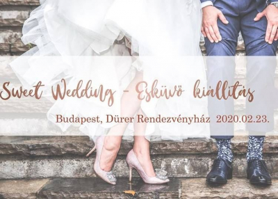 X. Sweet Wedding Esküvőkiállítás és Vásár, 2020. február 23.