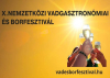 Vadgasztronómiai Fesztivál és Borfesztivál, 2025. június 7.