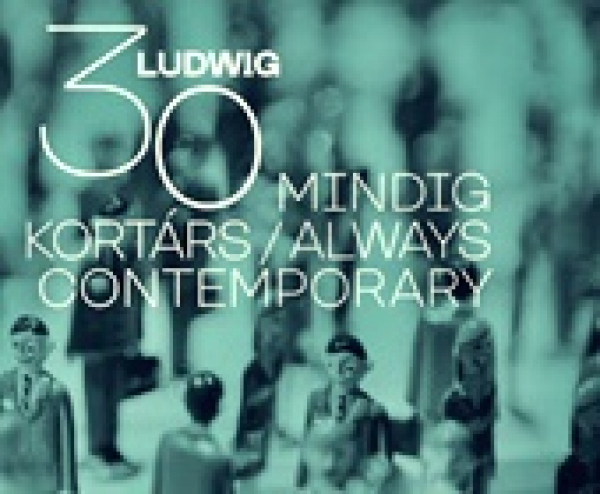 Ludwig 30 – Mindig Kortárs, 2019. március 31-ig