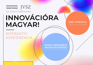 Innovációra Magyar! Interaktív Konferencia a Joint Venture Szövetség szervezésében, 2023. április 21.