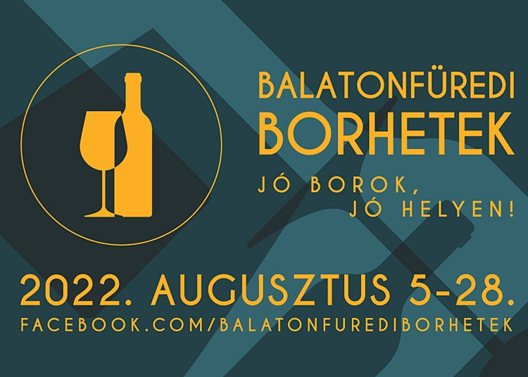 Balaton - Balatonfüredi borhetek, 2022. augusztus 5-28.