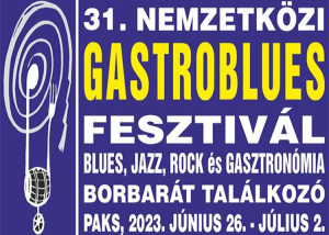 Nemzetközi Gastroblues Fesztivál, Paks, 2023. június 26. - július 2.