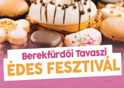 Berekfürdői Tavaszi Édes Fesztivál, 2024. március 23.