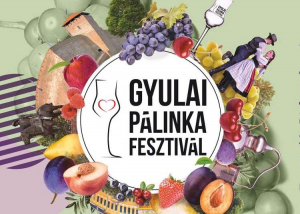 Gyulai Pálinkafesztivál, 2021. szeptember 16-18.