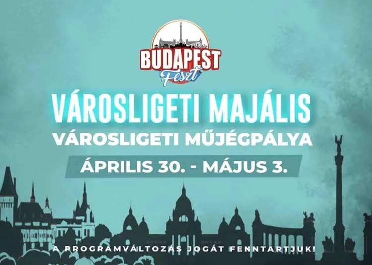 Városligeti Majális Budapest, 2026. április 30. – május 3.