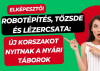 Extrém táborok: robotépítés, tőzsde és sárkányhajózás a nyári szünetben