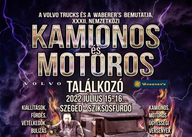 XXXII. Nemzetközi Kamionos és Motoros találkozó, Szeged - 2022. július 15-16.