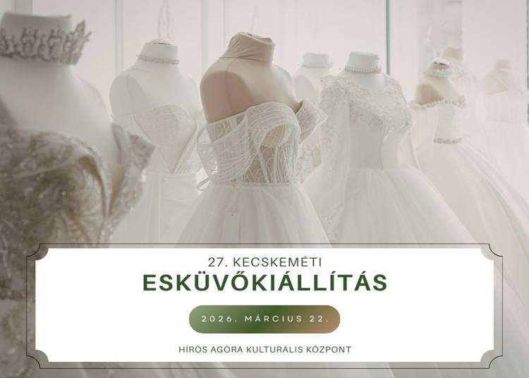 Esküvő Kiállítás Kecskeméten, 2026. március 22.