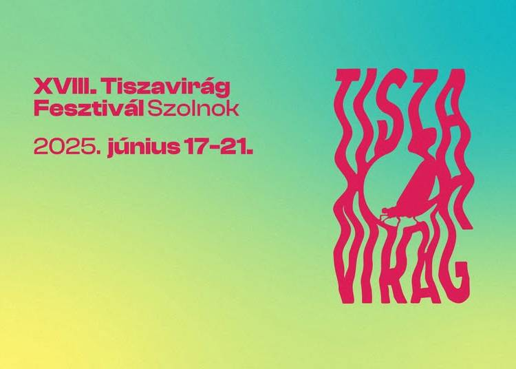 Szolnoki Tiszavirág Fesztivál, 2025. június 17-21.