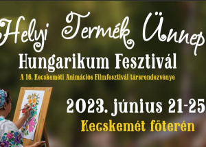 Hungarikum Kiállítás Kecskeméten, 2023. június 21-25.