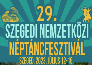 Szegedi Nemzetközi Néptáncfesztivál, 2023. július 13-15.
