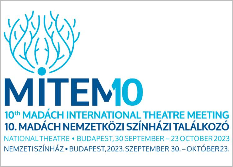 10. Madách Nemzetközi Színházi Találkozót (MITEM), 2023. szeptember 30. – október 23.