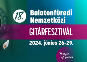 Nemzetközi Gitárfesztivál, 2024. június 22-29.