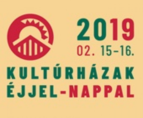 Kultúrházak éjjel-nappal, 2019. február 15. – 17.