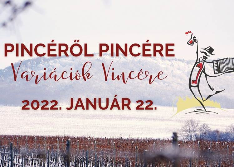 Pincéről Pincére - Variációk Vincére, Villány, 2022. január 22.